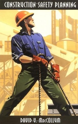 CONSTRUCTION SAFETY PLANNING By David Maccollum - Hardcover **BRAND NEW**