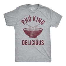 Mens Pho King Delicious T shirt Funny Sarcastic Saying Tee Adult Humor Nerdy