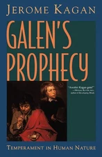 Galen's Prophecy: Temperament In Human Nature by Jerome Kagan Hardcover Book
