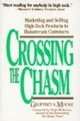 Crossing the Chasm: Marketing and Selling  by Geoffrey A. Moore;Moore 0887307175