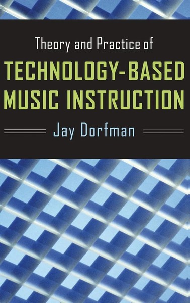 Theory And Practice Of Technology-Based Music Instruction | Dorfman | Buch-image