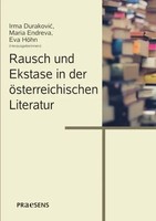 Rausch Und Ekstase In Der öSterreichischen Literatur | Irma Durakovi¿ (U. A.)