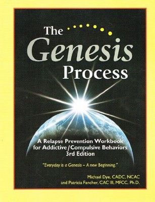 The Genesis Process: A Relapse Prevention Wookbook for Addictive/Compulsive Beh