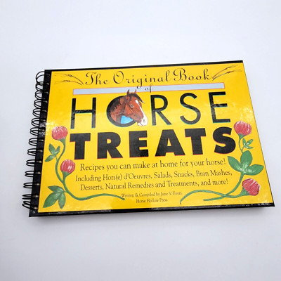 The Original Book of Horse Treats Recipes You Can Make at Home for Your Horse