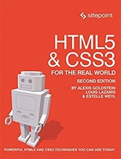 HTML5 and CSS3 for the Real World : Powerful HTML5 and CSS3 Techn