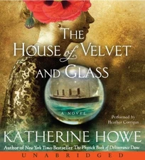 The House of Velvet and Glass, Howe, Katherine