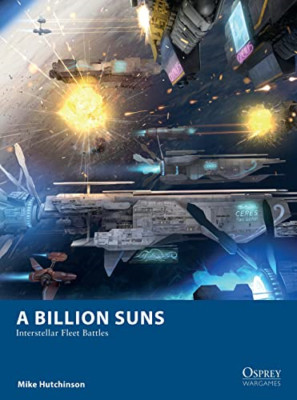 A Billion Suns: Interstellar Fleet Battles (Osprey Warg - Paperback / softback N