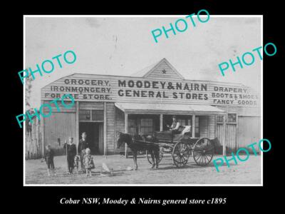 OLD 8x6 HISTORICAL PHOTO OF COBAR NSW MOODEY & NAIRNS GENERAL STORE c1895
