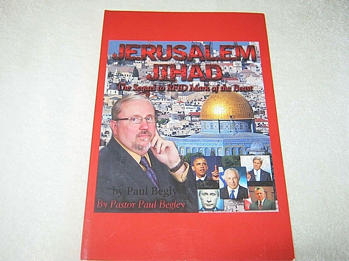 JERUSALEM JIHAD by PASTOR PAUL BEGLEY - RARE CHRISTIAN INSIGHTS 