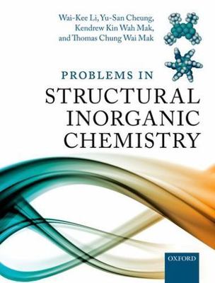 Problems in Structural Inorganic Chemistry, by Li, Cheung, Mak, & Mak