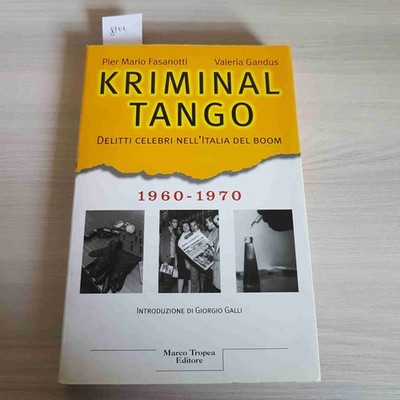 KRIMINAL TANGO delitti celebri nell'Italia FASANOTTI GANDUS - MARCO TROPEA 2002