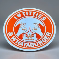 I Love Titties And Whataburger Sticker Funny Heart 3” Vinyl