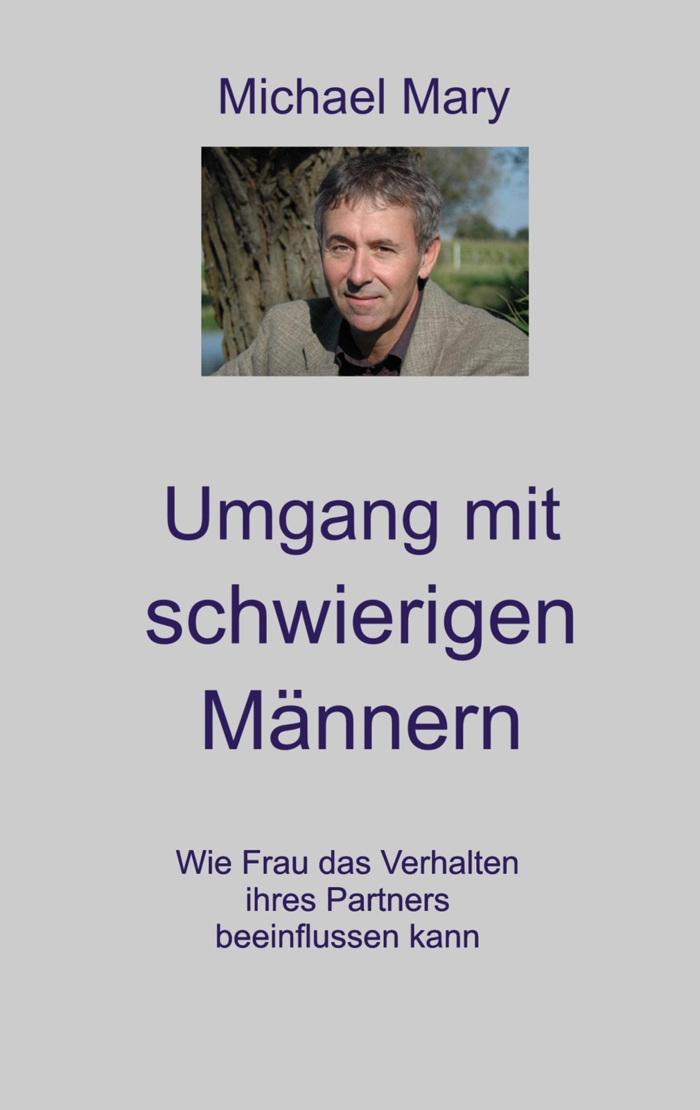 Thumbnail - Michael Mary | Umgang Mit Schwierigen Männern | Taschenbuch | Deutsch