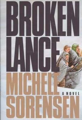 Broken Lance Hardcover Michele R. Sorensen
