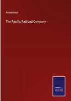 Anonymous | The Pacific Railroad Company | Buch | Englisch (2023) | Gebunden