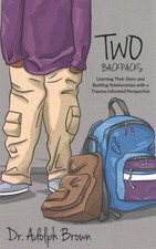 Two Backpacks : Learning Their Story and Building Relationships With a Trauma...