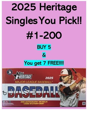 2025 Heritage Base Singles 1-200 NEW ADDS!!! Updated 3/19   Buy 5 / Get 7 FREE!!