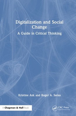 Digitalization And Social Change: A Guide In Critical Thinking