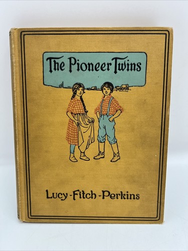 The Pioneer Twins Lucy Fitch Perkins Vintage 1927 Hardcover