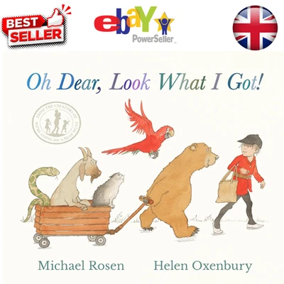Oh Dear, Look What I Got!: a New Instant Rhyming Classic from Michael Rosen