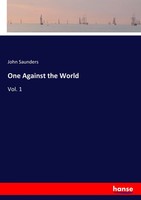 John Saunders | One Against The World | Taschenbuch | Englisch (2017) | Vol. 1