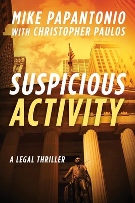 Suspicious Activity: A Legal Thriller by Mike Papantonio Hardcover Book