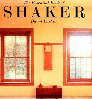 Essential Book of Shaker by David Larkin
