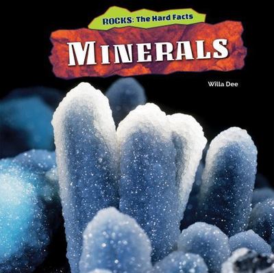 Minerals (Rocks: The Hard Facts), Dee, Willa, Good Book