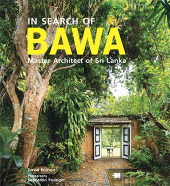 In Search of BAWA Master Architect of Sri Lanka by David Robson (Paperback Book)
