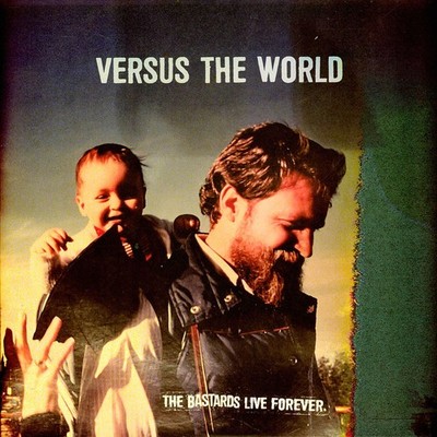 Versus The World - The Bastards Live Forever (Vinyl LP - 2023 - EU - Original)
