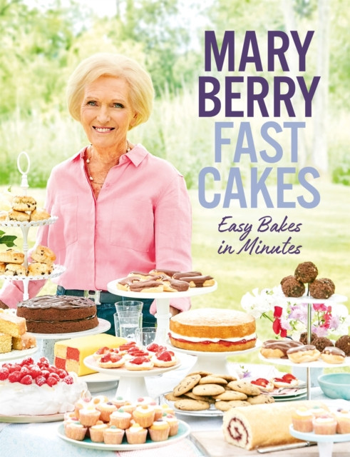 Fast Cakes Easy Bakes in Minutes by Mary Berry (Hardback Book)