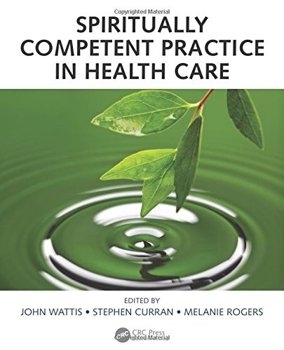 Spiritually Competent Practice in Health Care-John Wattis, Steph