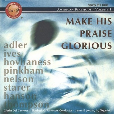 Elizabeth C. Patters - Make His Praise Glorious: American Psalmody 1 [New CD]
