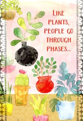 Like Plants, People Go Through Phases - Retirement Greeting Card - 5112