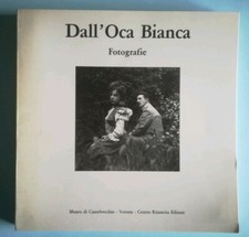 Sergio Marinelli, Angelo Dall'Oca Bianca. Fotografie Museo di Castelvecchio 1981