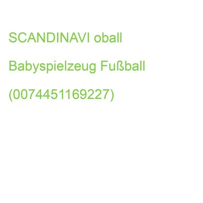 SCANDINAVI oball Babyspielzeug Fußball (0074451169227) (OB-16922)