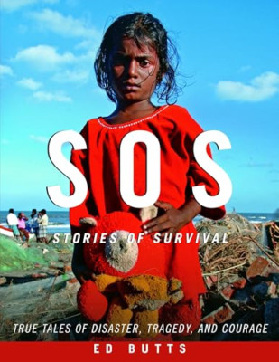 SOS: Stories of Survival; True Tales of Disaster, Trage - Paperback NEW Butts, E