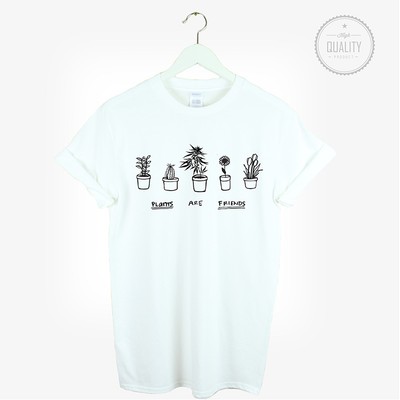 plants are friends t shirt