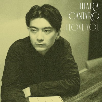 Cantaro Ihara - I Love You EP＜First press limited edition＞ [CD]