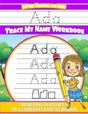 Ada Letter Tracing For Kids Trace My Name Workbook: Tracing Books For Kids ...