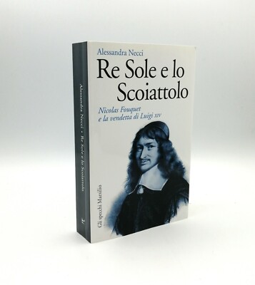 ''SONNENKÖNIG und DAS EICHHÖRNCHEN Nicolas Fouquet'' A.Necci, Marsilio 2013 - 9788831715645