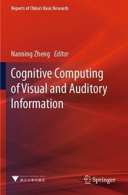 Cognitive Computing of Visual and Auditory Information - 9789819932306