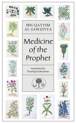 Medicine of the Prophet by Ibn Qayyim al-Jawziyya (Paperback Book)