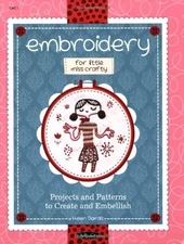 EMBROIDERY FOR LITTLE MISS CRAFTY: PROJECTS AND PATTERNS By Helen Dardik *Mint*