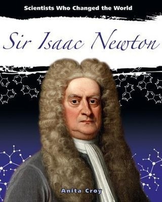 Anita Croy Sir Isaac Newton (Taschenbuch) Scientists Who Changed the World