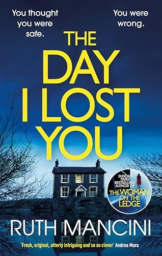 The Day I Lost You: The gripping new thriller from by Ruth Mancini (HB 2025) - Image 8