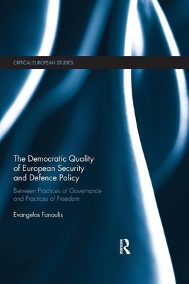The Democratic Quality of European Security and Defence Policy Fanoulis Buch