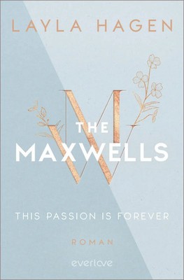 This Passion is Forever Layla Hagen Taschenbuch The Maxwells 352 S. Deutsch 2024