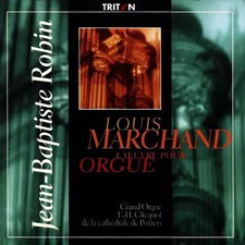 L'Œuvre Pour Orgue, Louis Marchand et Jean-Baptiste Robin