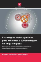 Bertha GonzáLez Ruvalcaba | EstratéGias Metacognitivas Para Melhorar A...